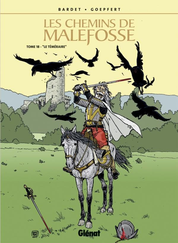 Les Chemins de Malefosse - Tome 18: Le Téméraire 9782723467353