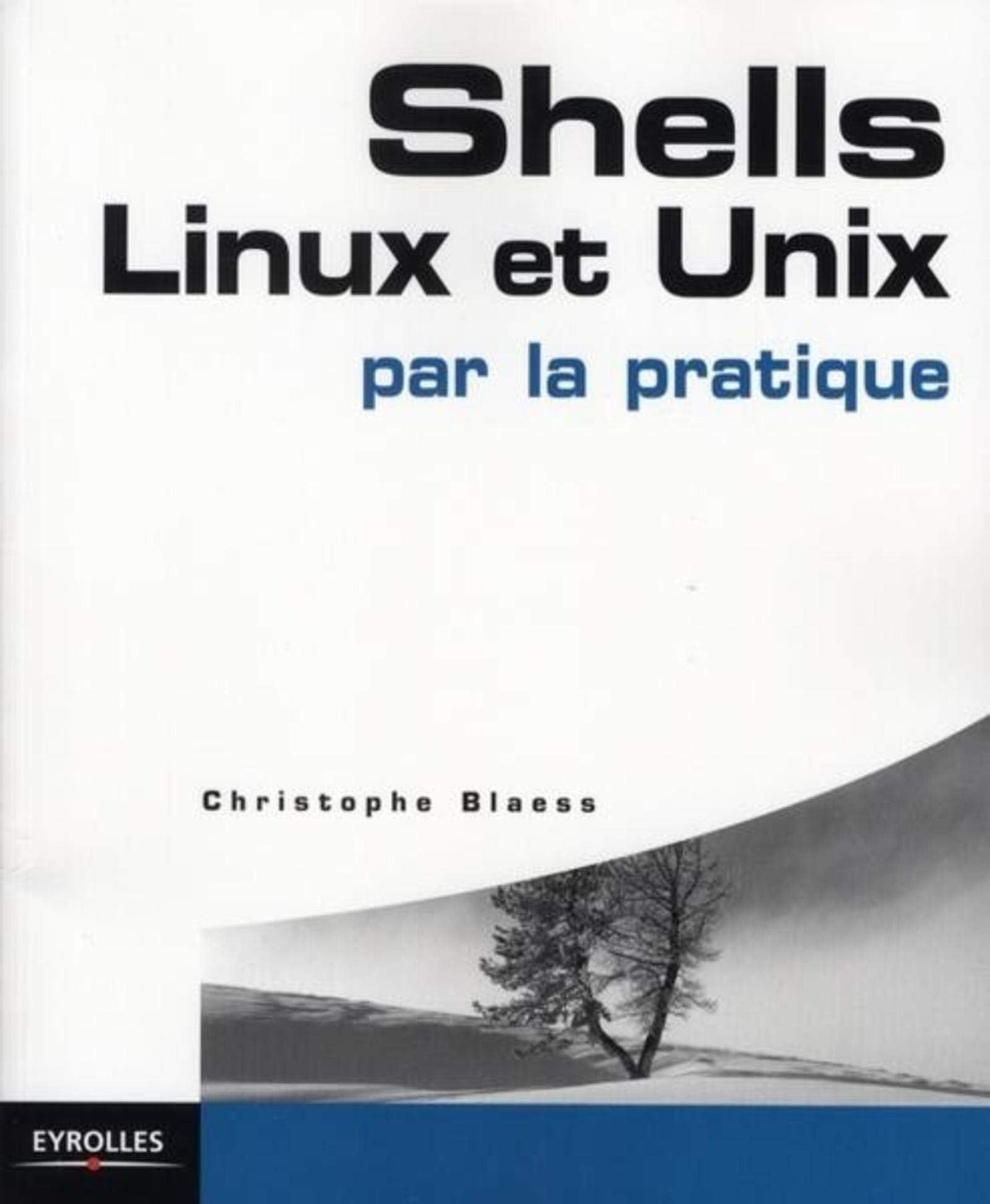 Shells Linux et Unix par la pratique 9782212122732