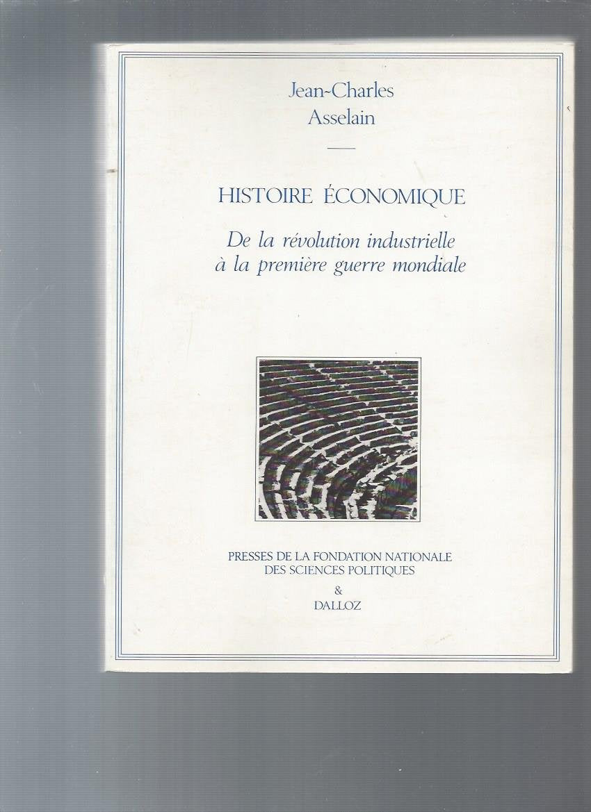 Histoire économique De la révolution industrielle à la première guerre mondiale 9782724605198