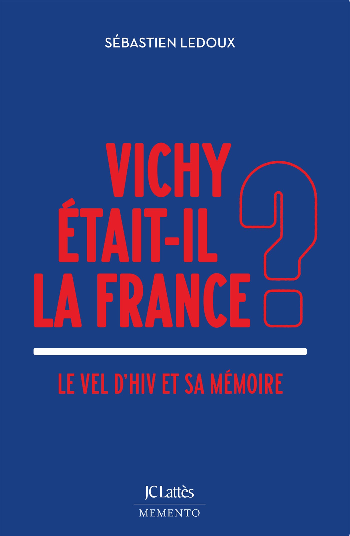 Vichy était-il la France ?: Le Vel d'Hiv et sa mémoire 9782709675741