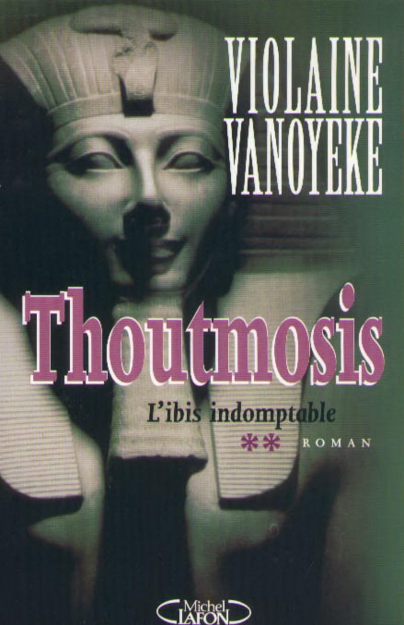 Toutmosis, tome 2 : l'ibis indomptable 9782840985792