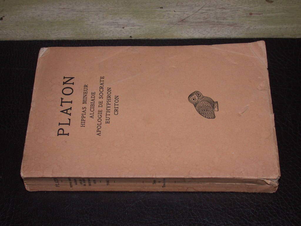 PLATON, OEUVRES COMPLETES, TOME I, INTRODUCTION, HIPPIAS MINEUR, ALCIBIADE, APOLOGIE DE SOCRATE, EUTHYPHRON, CRITON 