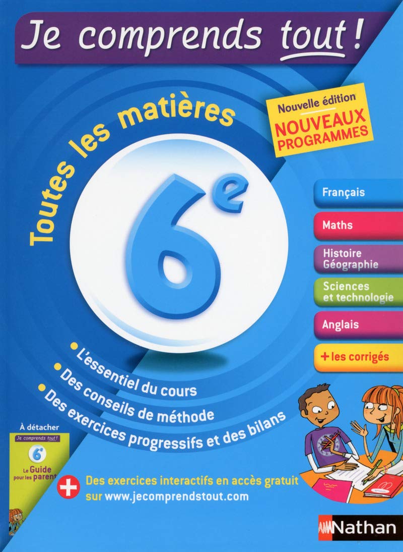 Je comprends tout - 6eme - toutes les matières pour réussir son année de 6e 9782091894782