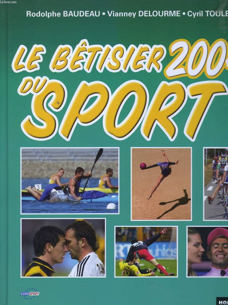 Le bêtisier du sport 2004: Les photos les plus drôles de l'histoire du sport 9782258065970