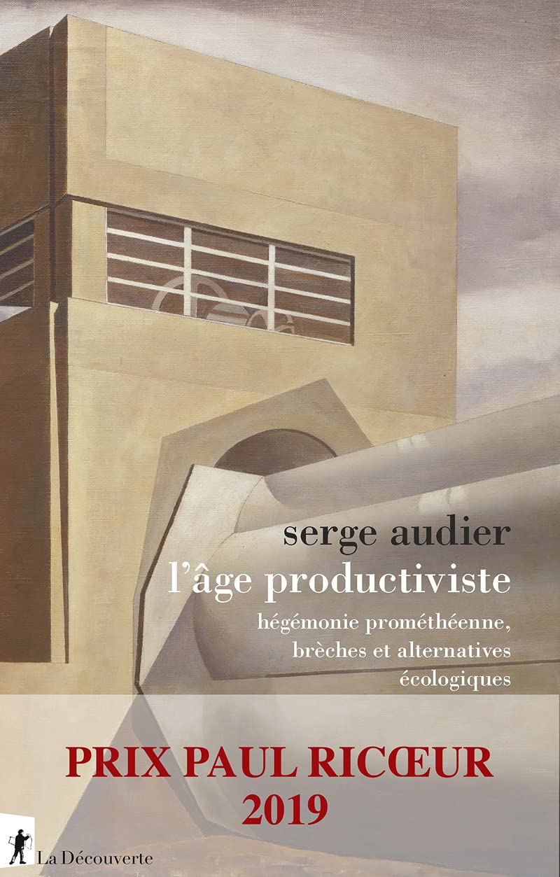 L'âge productiviste: Hégémonie prométhéenne, brèches et alternatives écologiques 9782707198921