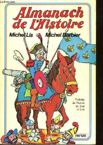 Almanach de l'histoire : L'histoire de France au jour le jour 9782856201299