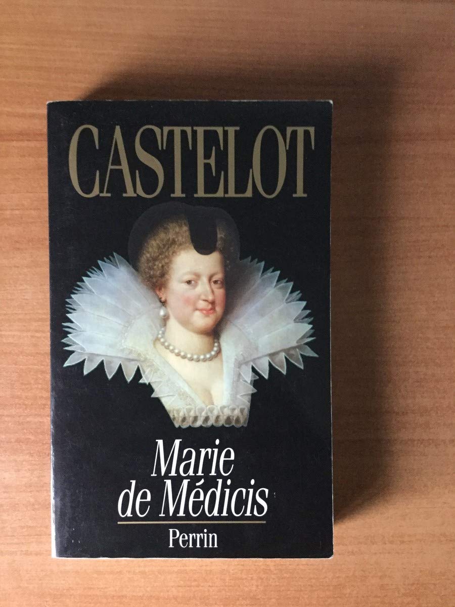 Marie De Medicis. Les Desordres De La Passion 9782262011178