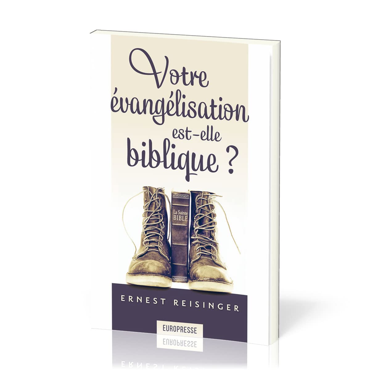 Votre évangélisation est-elle biblique ? 9782914562461