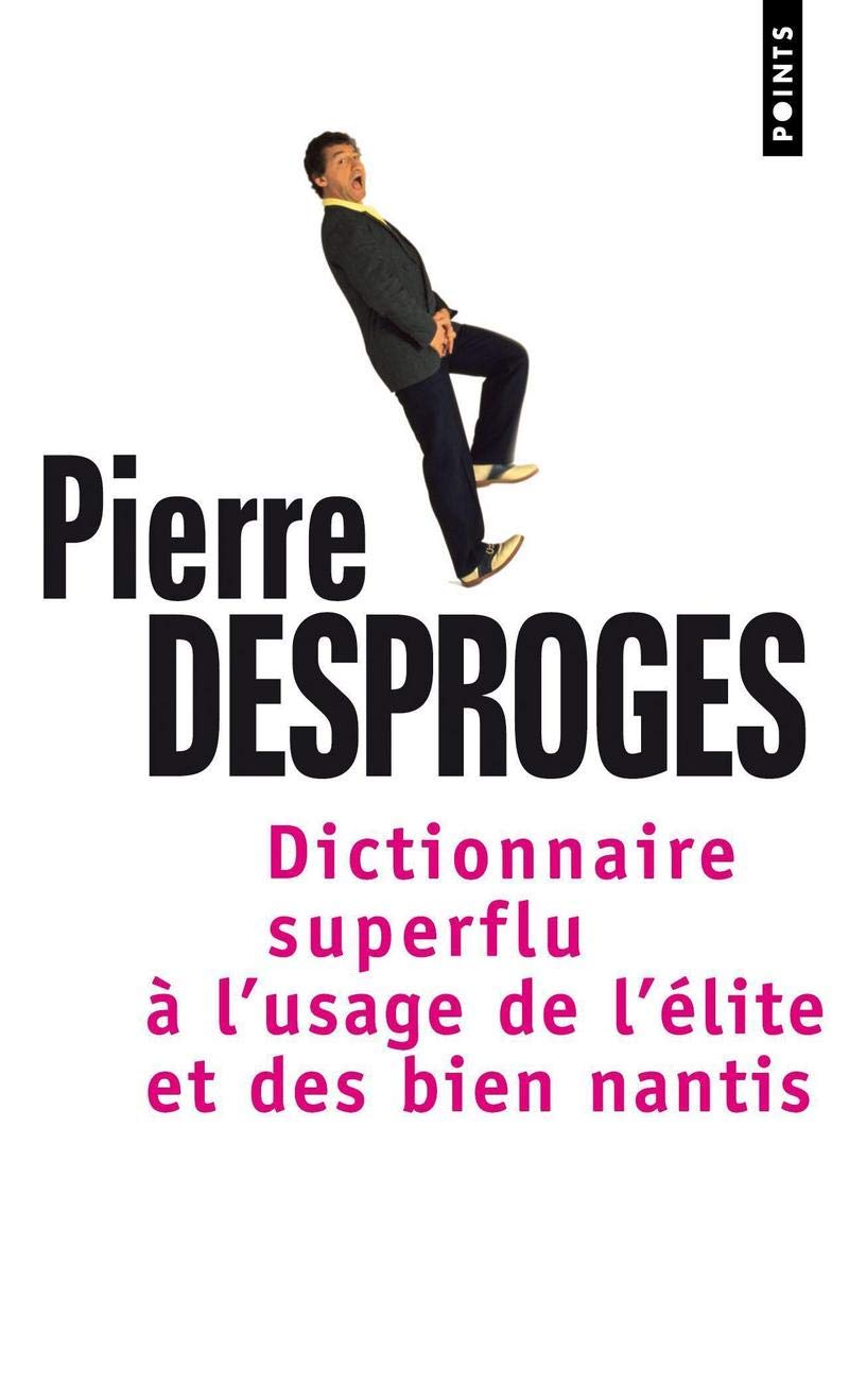 Dictionnaire superflu à l'usage de l'élite et des biens nantis 9782020324366