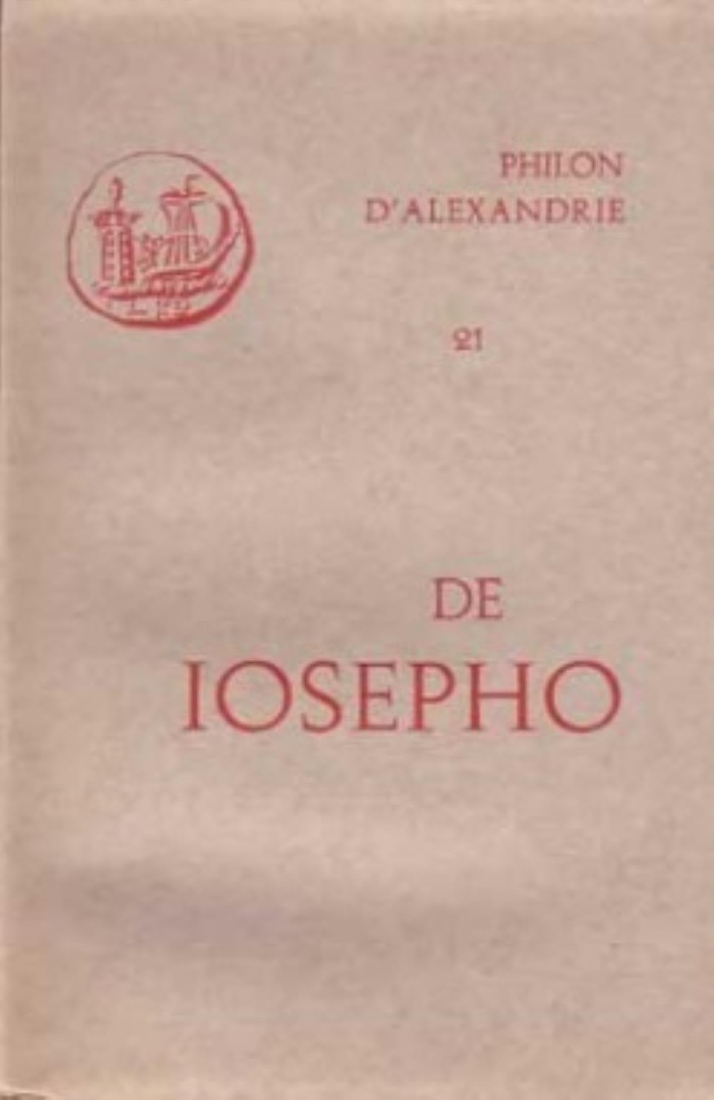Oeuvres de Philon d'Alexandrie. De Iosepho, volume 21 9782204037341