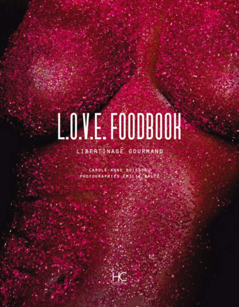 L.o.v.e. Foodbook - Libertinage gourmand 9782357201217