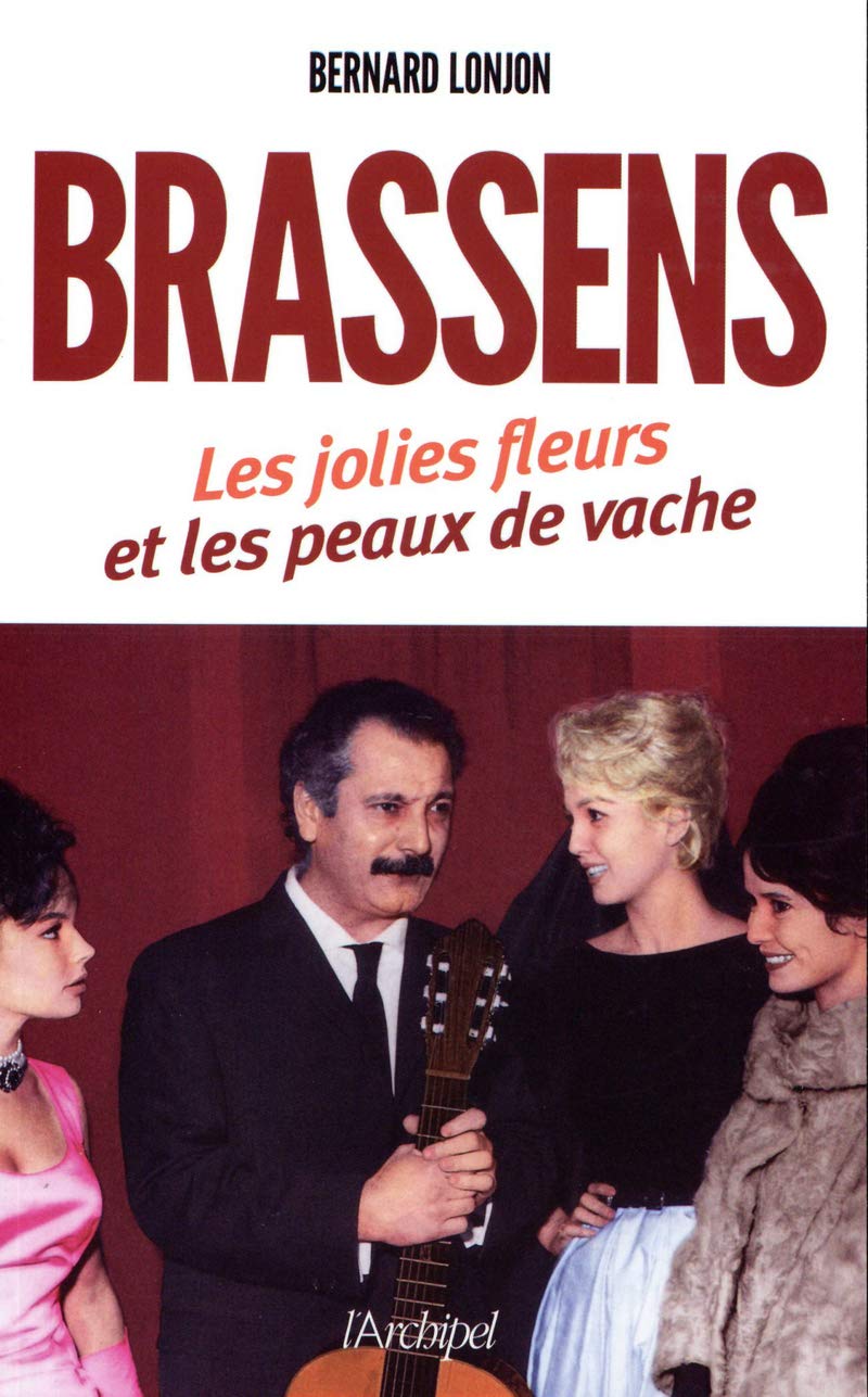 Brassens - Les jolies fleurs et les peaux de vache 9782809822847