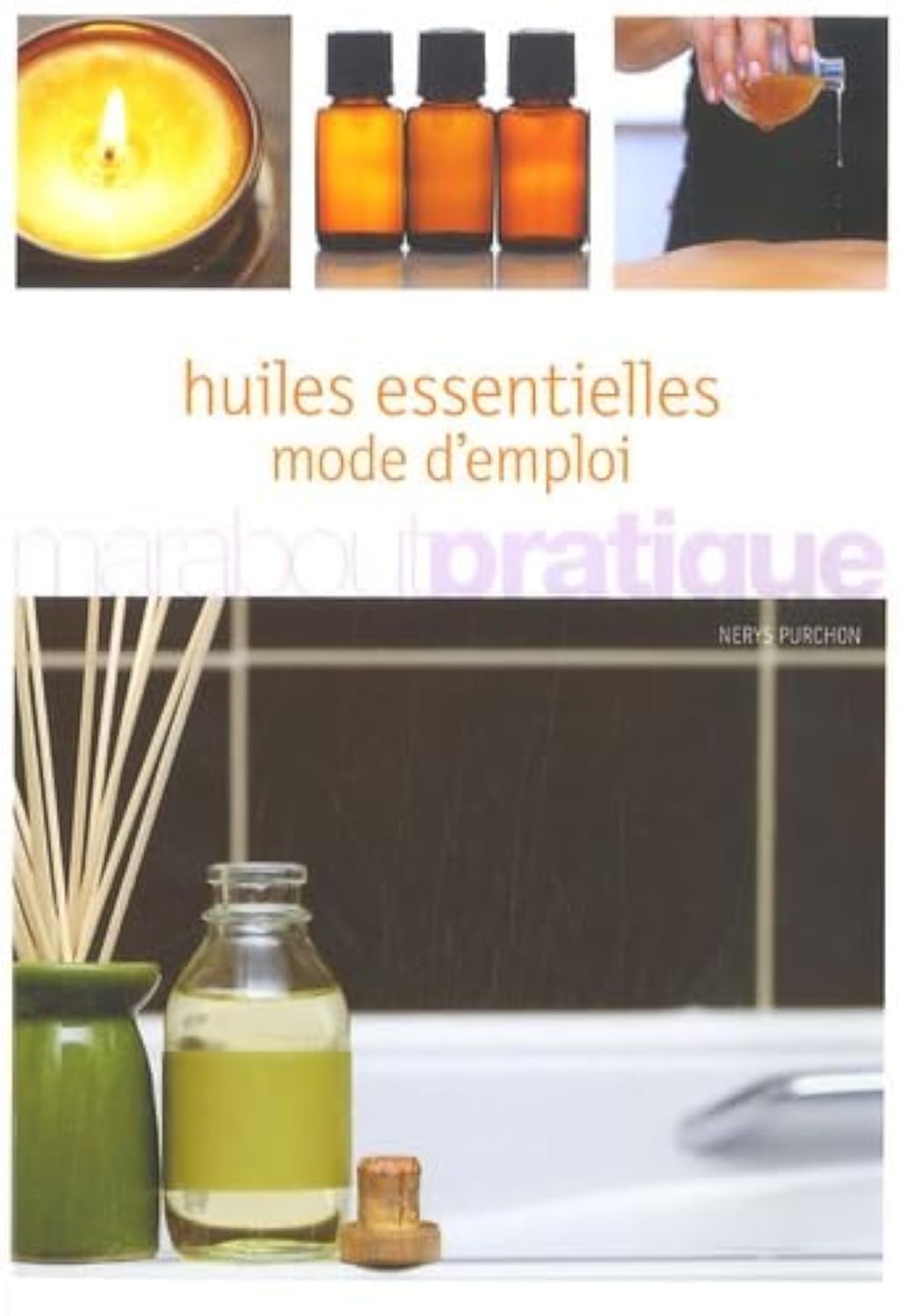 Huiles essentielles: Mode d'emploi 9782501046329