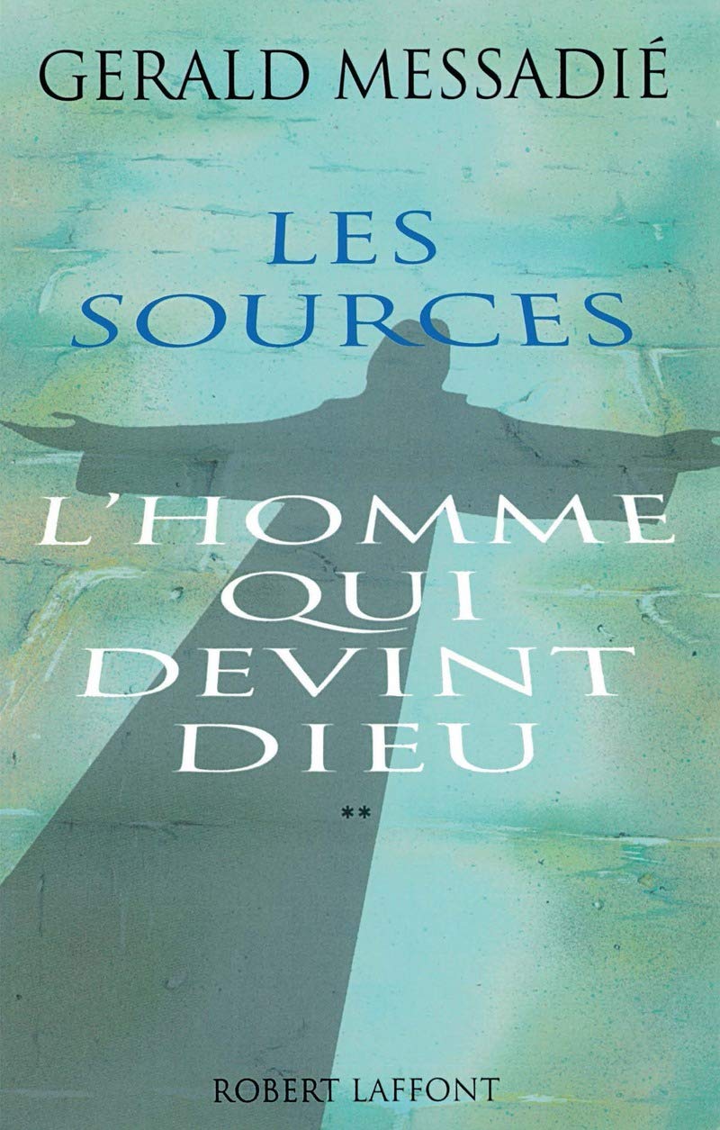 L'Homme qui devint Dieu, tome 2 : Les sources 9782221082225