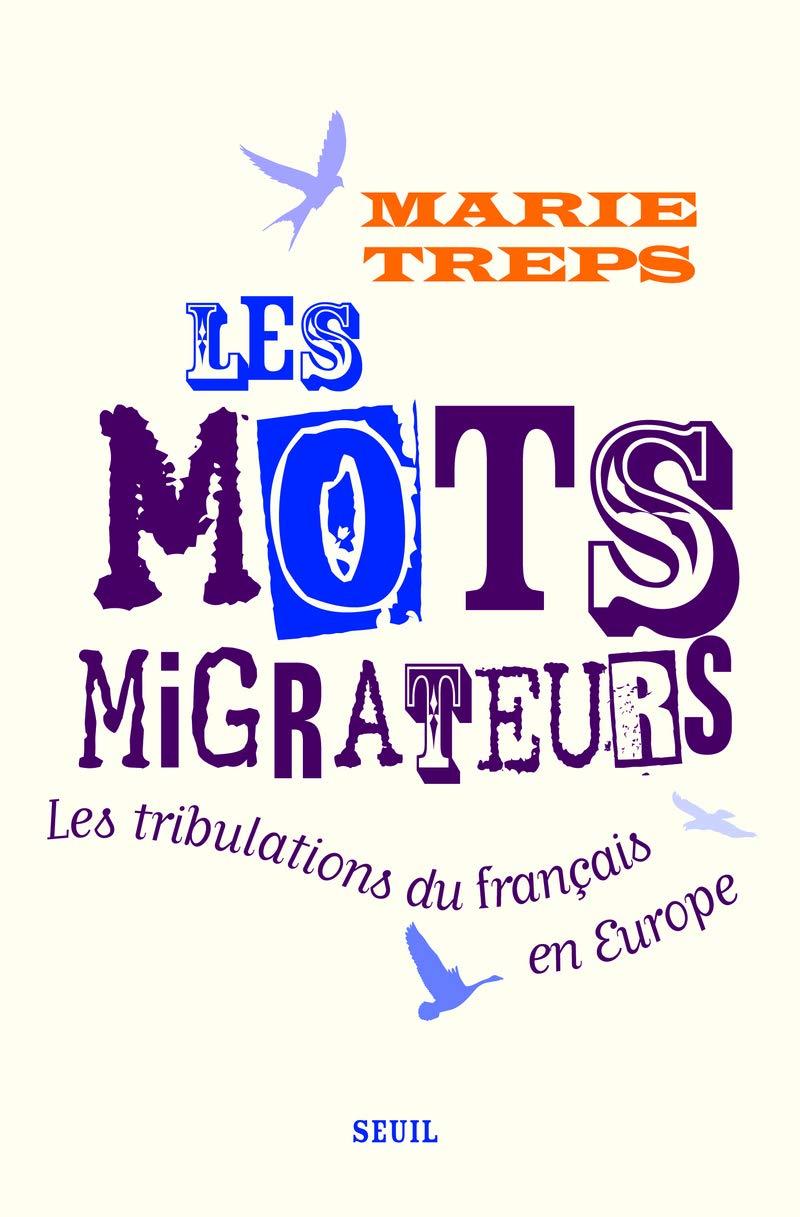 Les Mots migrateurs. Les tribulations du français en Europe 9782020862585