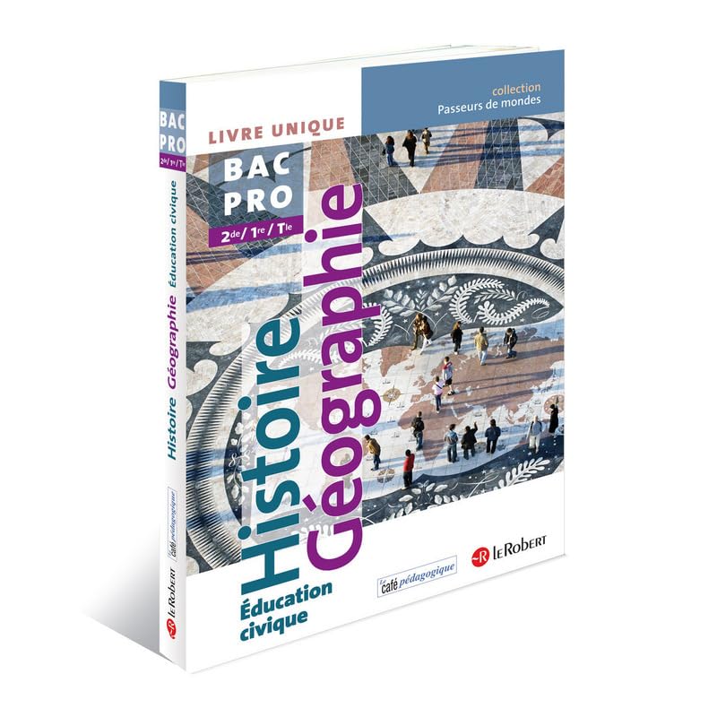 Histoire, géographie, éducation civique Lycée 2de/1re/Tle bac pro - Passeurs de mondes - Manuel de l'élève - 2014: Broché 9782321003137