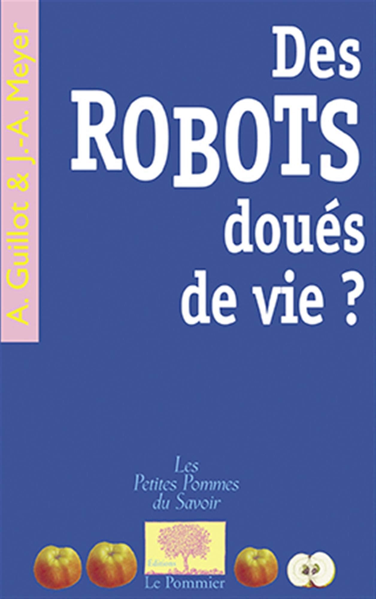 Des robots doués de vie ? 9782746501720