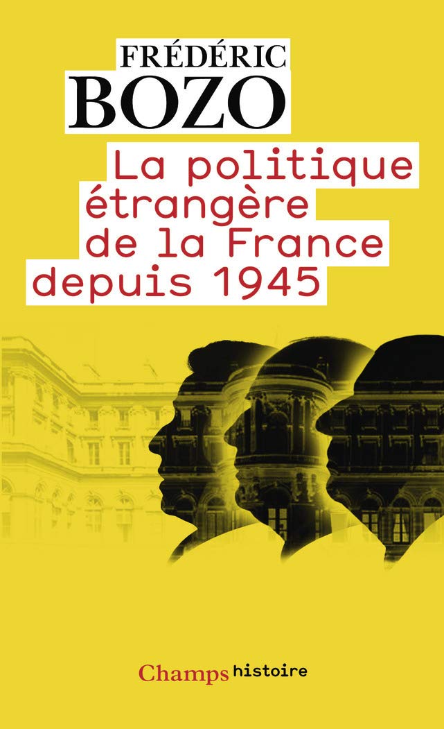 La Politique étrangère de la France depuis 1945 9782081229587