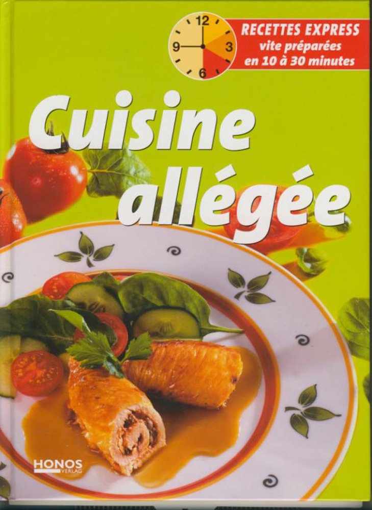 Cuisine allégée : Recettes express vite préparées en 10 à 30 minutes 9783829908368