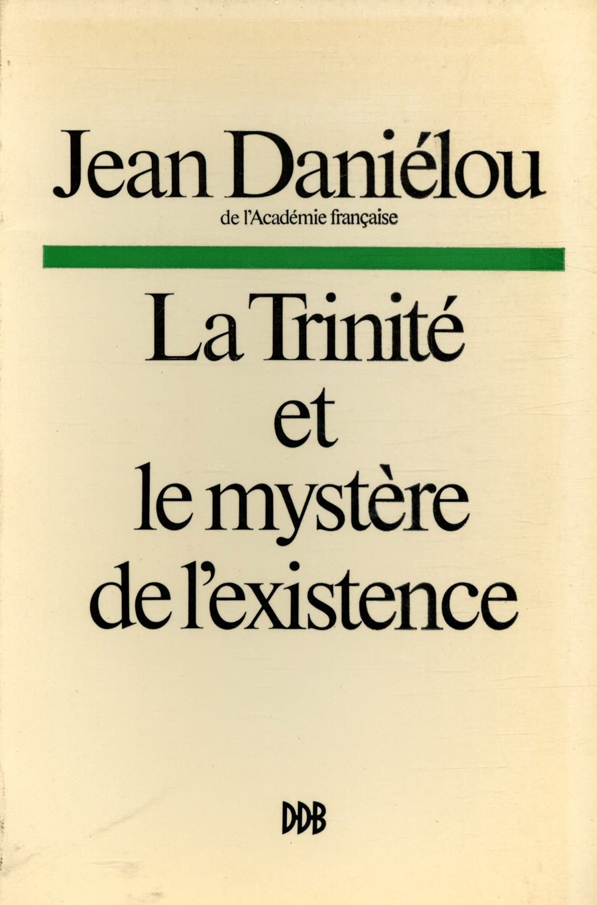 La Trinité et le mystère de l'existence 9782220032665