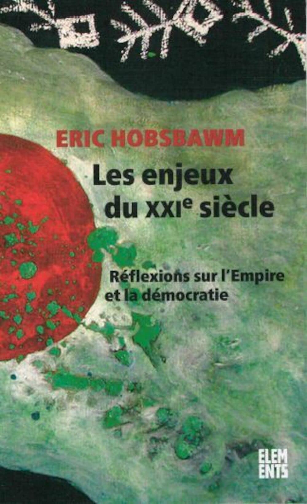Les enjeux du XXIe siècle: Réflexions sur l'Empire et la démocratie 9782748905137
