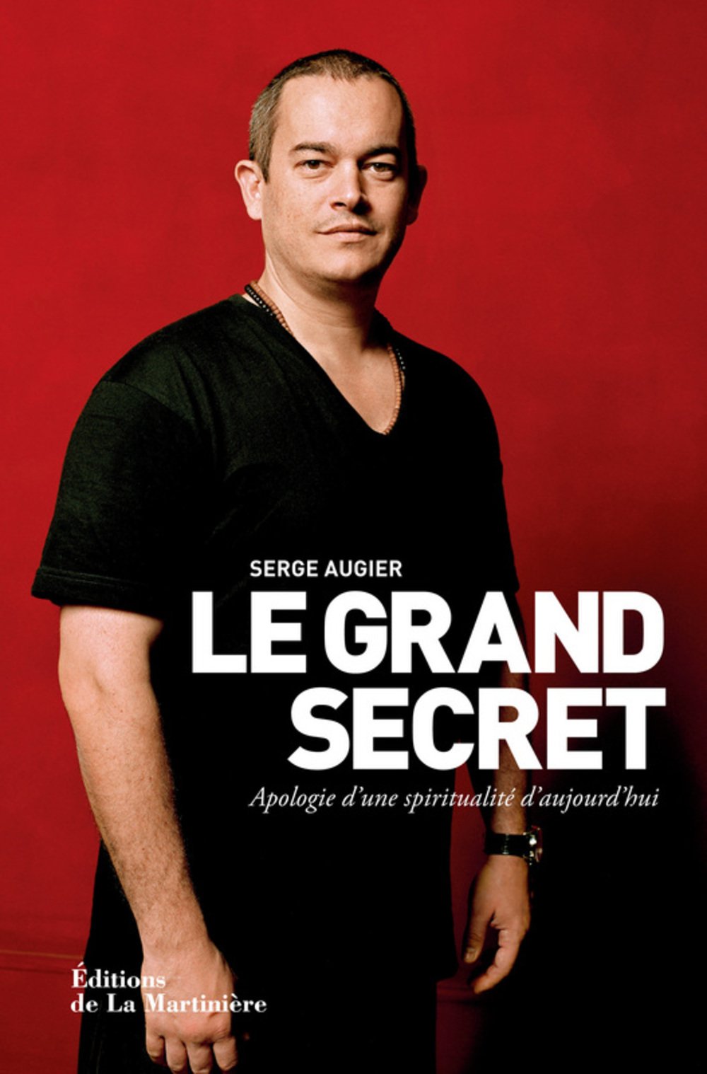 Le grand secret : Apologie d'une spiritualité d'aujourd'hui 9782732450322