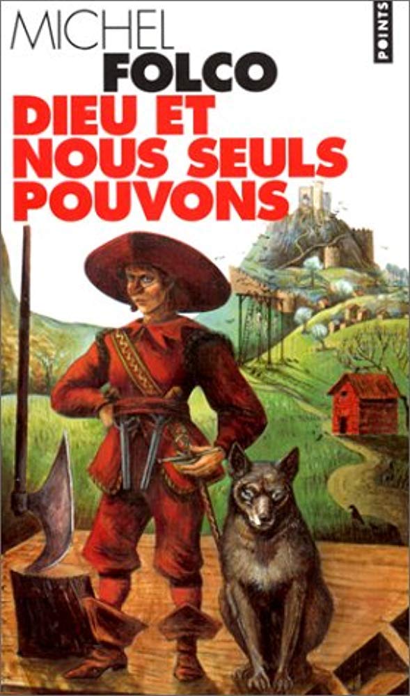 Dieu et nous seuls pouvons: Les très-édifiantes et très-inopinées mémoires des Pibrac de Bellerocaille, huit générations d'exécuteurs, roman 9782020308953