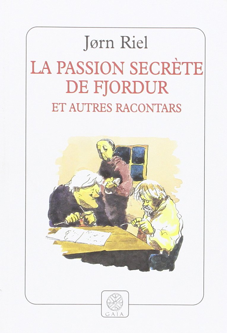 La passion secrète de Fjordur et autres racontars 9782910030094