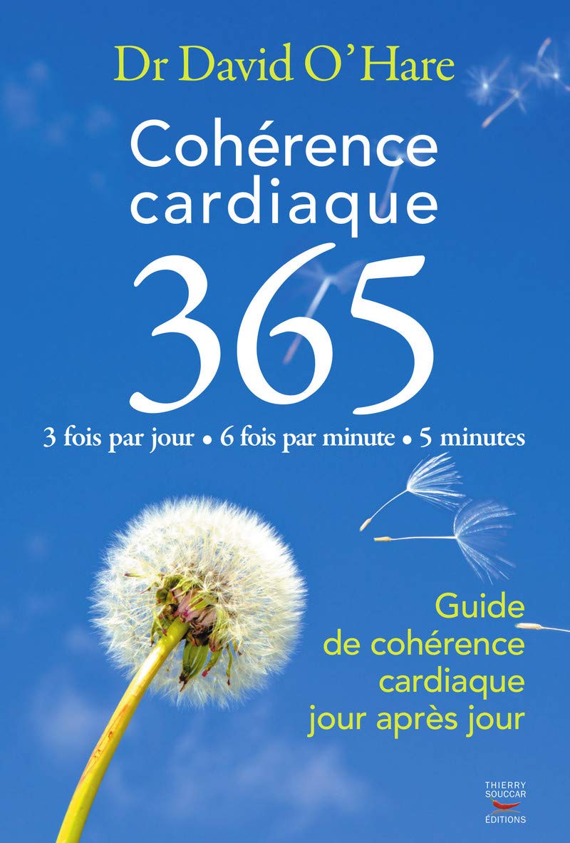Cohérence cardiaque 3.6.5. Guide de cohérence cardiaque jour après jour 9782365490023