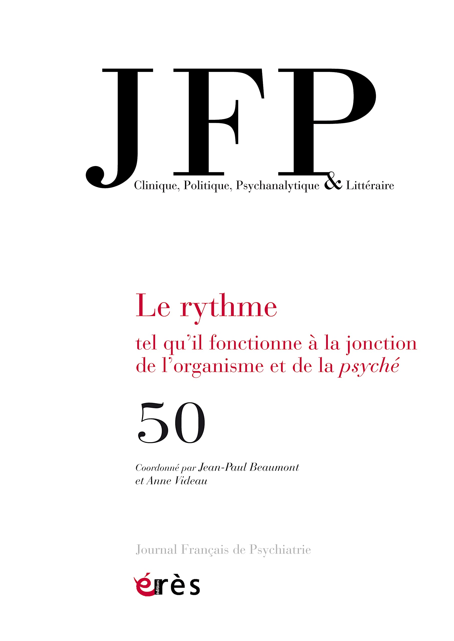 JFP 50 - Le rythme: Tel qu'il fonctionne à la jonction de l'organisme et de la psyché 9782749270241