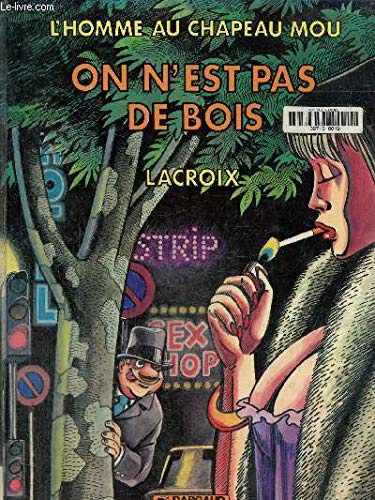 L'homme au chapeau mou , n° 3: On n'est pas de bois 9782205022407