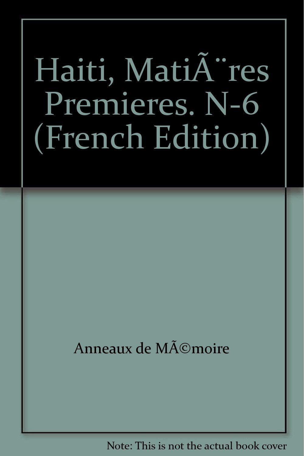 Cahiers des Anneaux de la Mémoire N-06. Haïti, matières premières 9782845869042