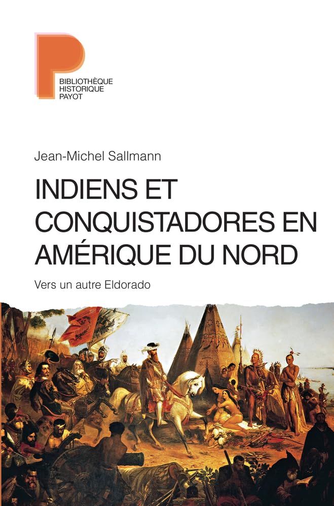 Indiens et conquistadores en Amérique du Nord: Vers un autre Eldorado 9782228915403
