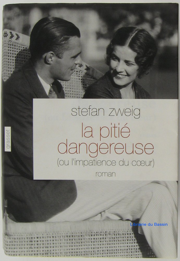 La pitié dangereuse: Ou l'impatience du coeur 9782246087168