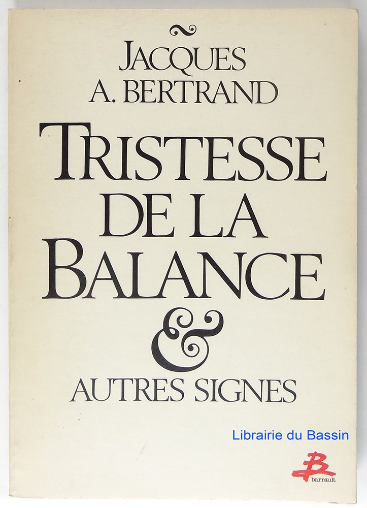 TRISTESSE DE LA BALANCE ET AUTRES SIGNES 9782736000035