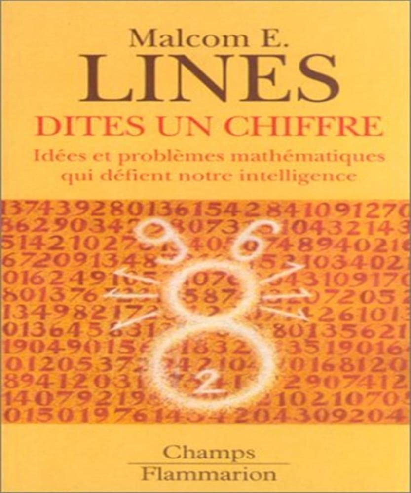 Dites un chiffre : Idées et problèmes mathématiques qui défient notre intelligence 9782080800473