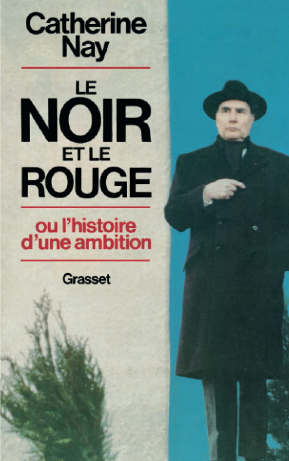 Le Noir et le Rouge - ou l'histoire d'une ambition 9782246281917