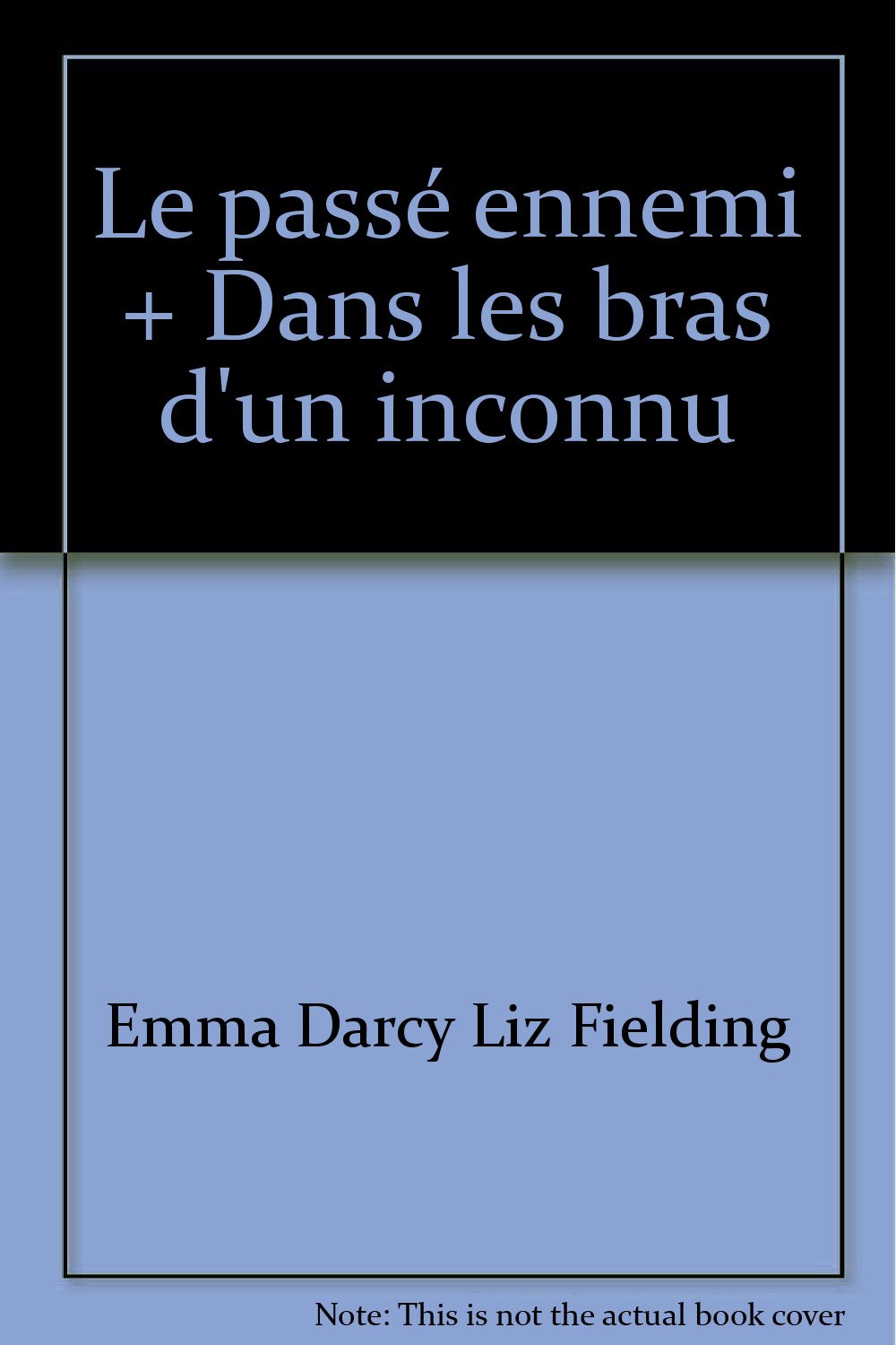 Le passé ennemi + Dans les bras d'un inconnu 9782280129442