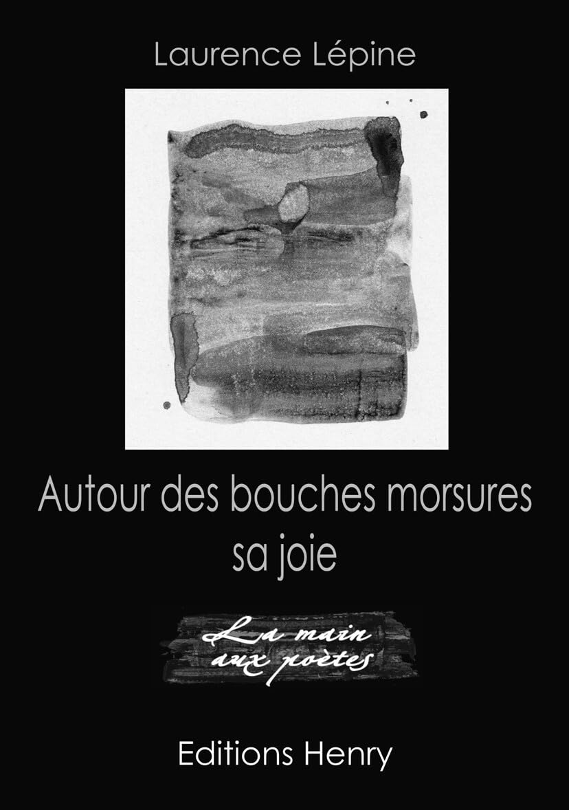 Autour des bouches morsures sa joie 9782364691834