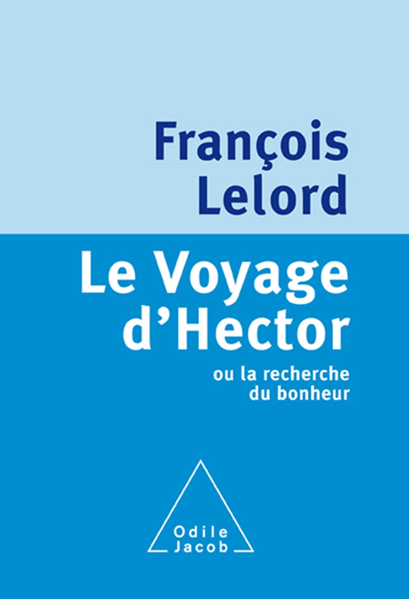 Le Voyage d'Hector: Ou la recherche du bonheur 9782738111678