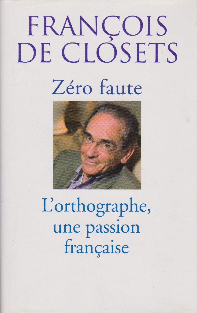 Zéro faute- L'orthographe, une passion française 9782298035094