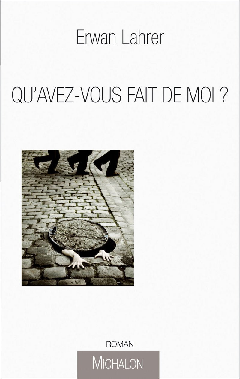 Qu'avez-vous fait de moi ? 9782841865369