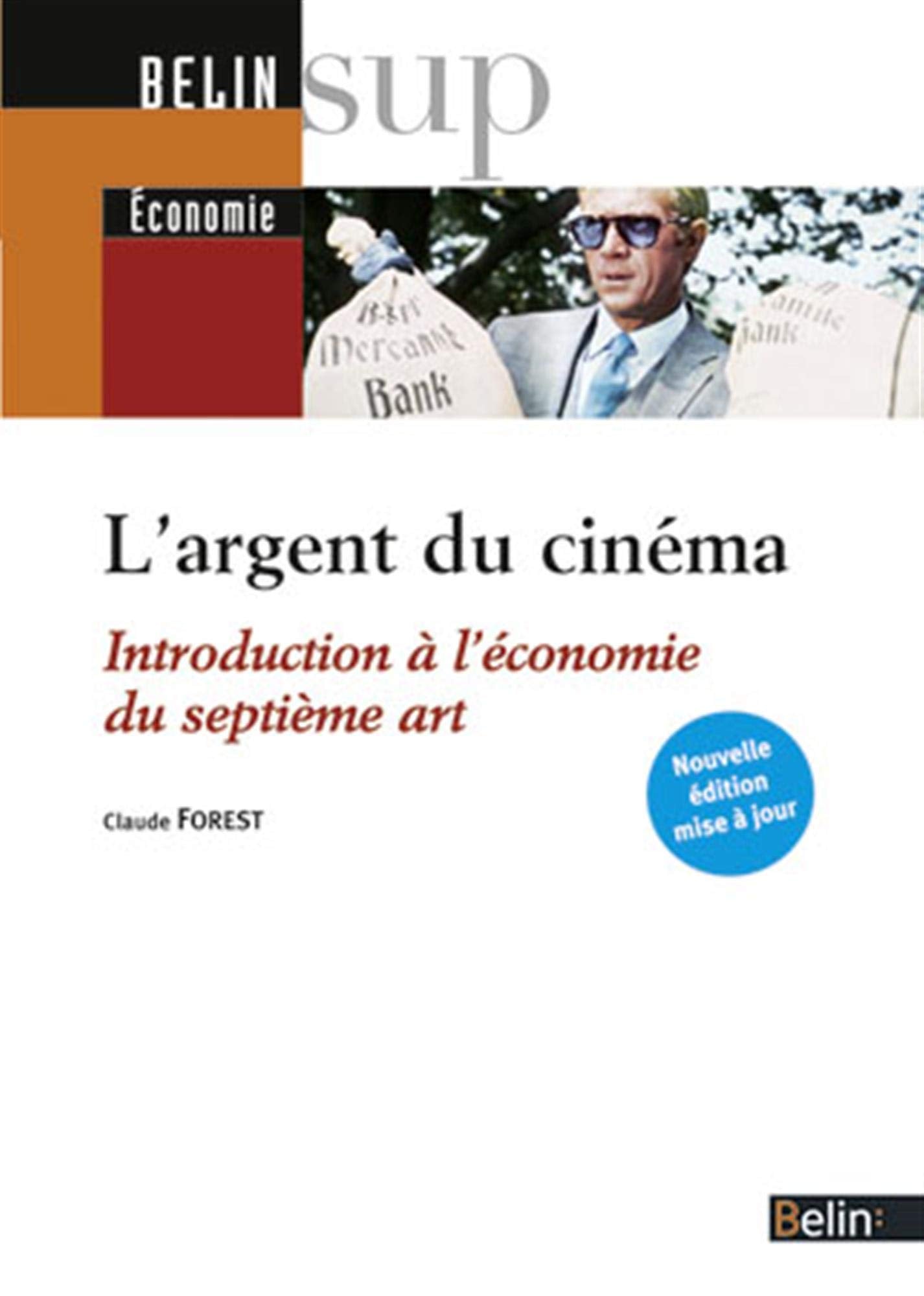 L'argent du cinéma: Introduction à l'économie du septième art - Nouvelle édition 9782701164380