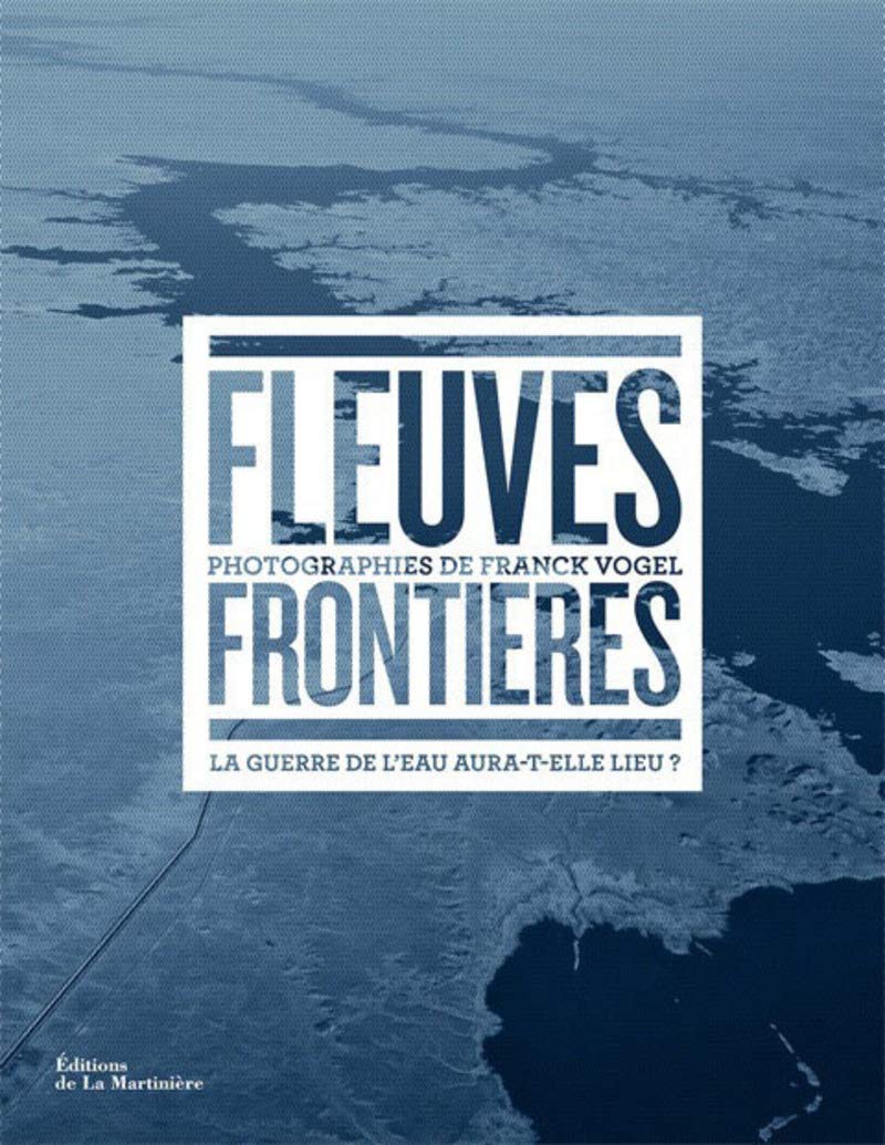 Fleuves frontières: La Guerre de l'eau aura-t-elle lieu ? 9782732477237