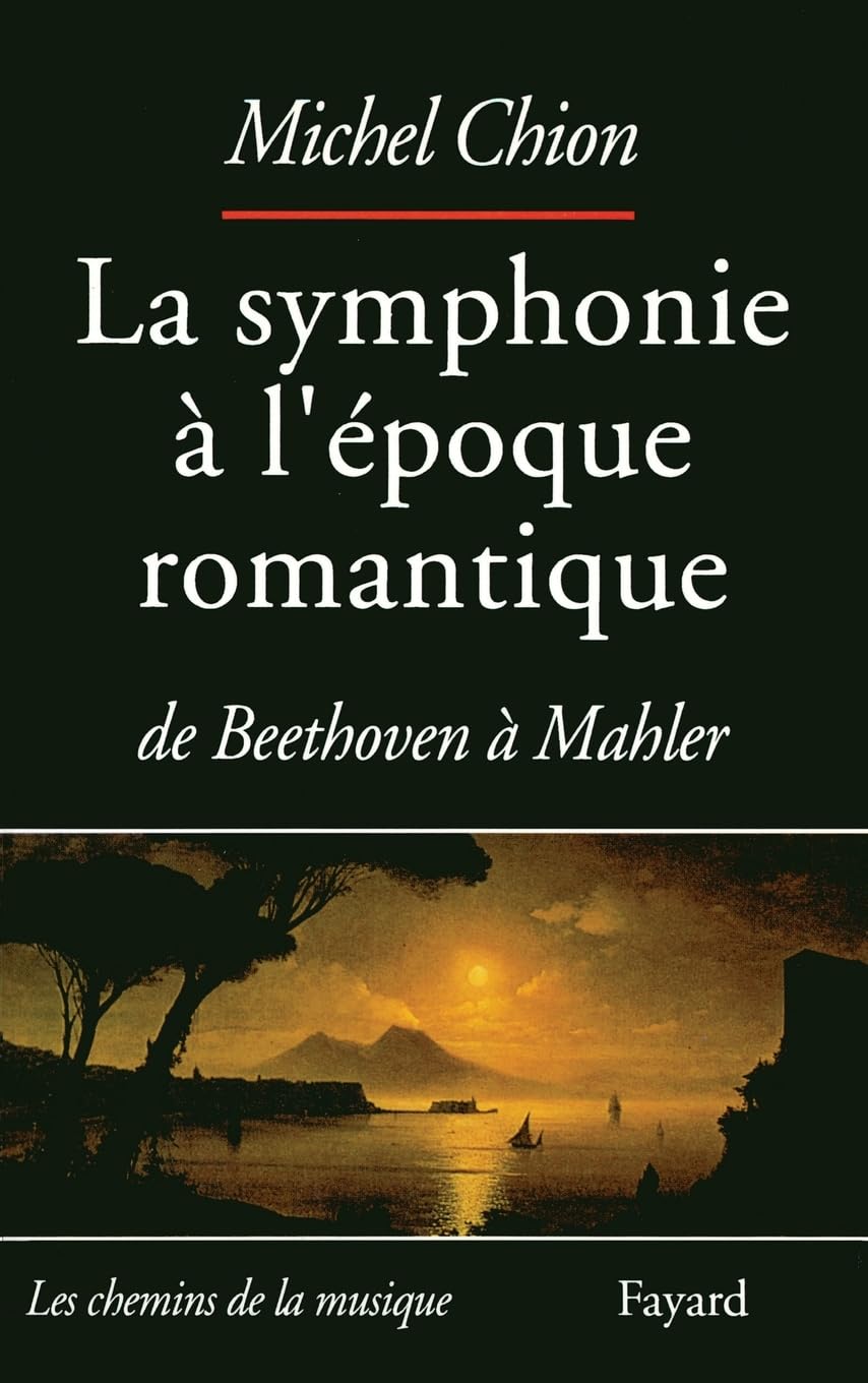 La Symphonie à l'époque romantique: De Beethoven à Mahler 9782213592718