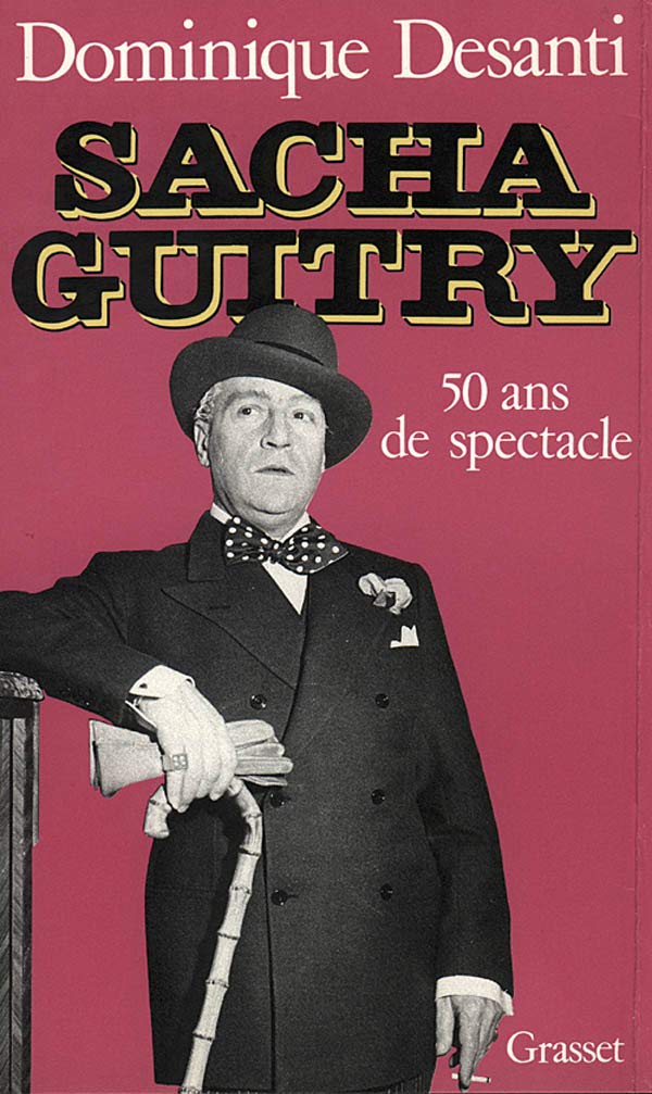 Sacha Guitry, 50 ans de spectacle 9782246263715