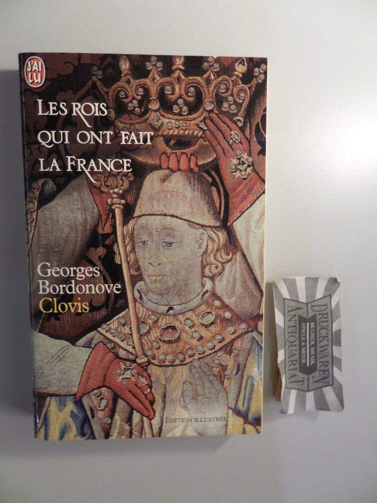Les rois qui ont fait la France : Clovis 9782290316078