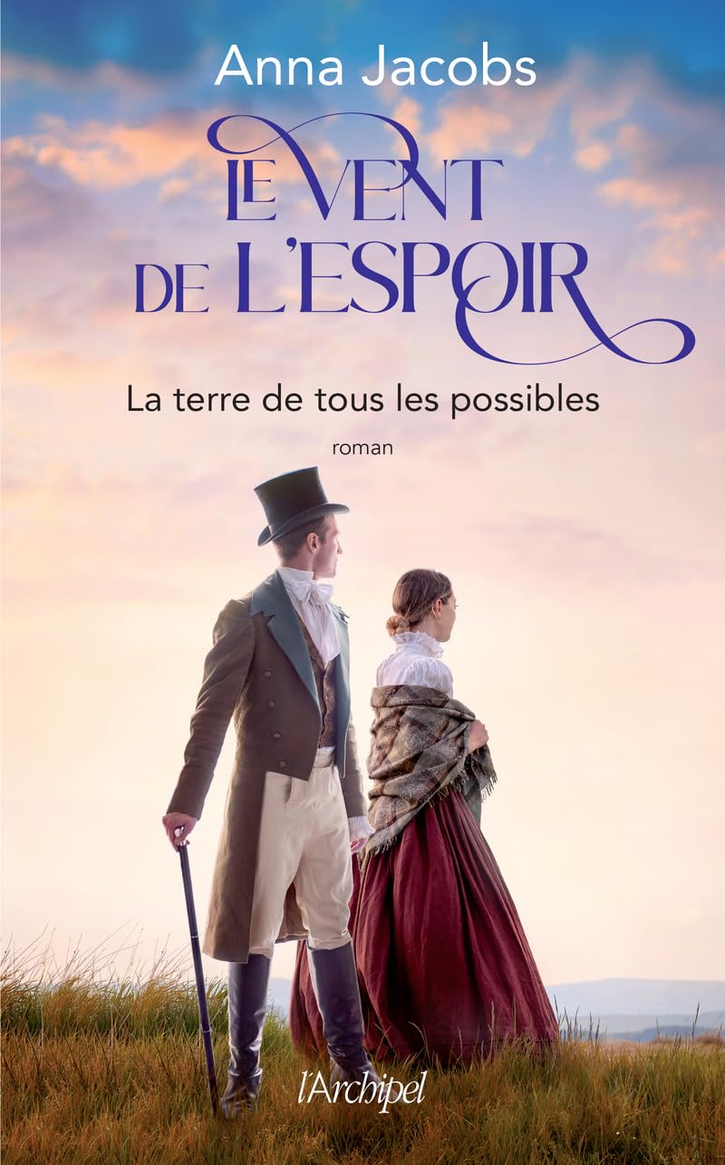 Le Vent de l'espoir Tome 2 - La terre de tous les possibles: Le second volet de la saga « Le Vent de l'espoir », par l'autrice des trilogies « Cassandra » et « Les Pionnières » (2) 9782809847680