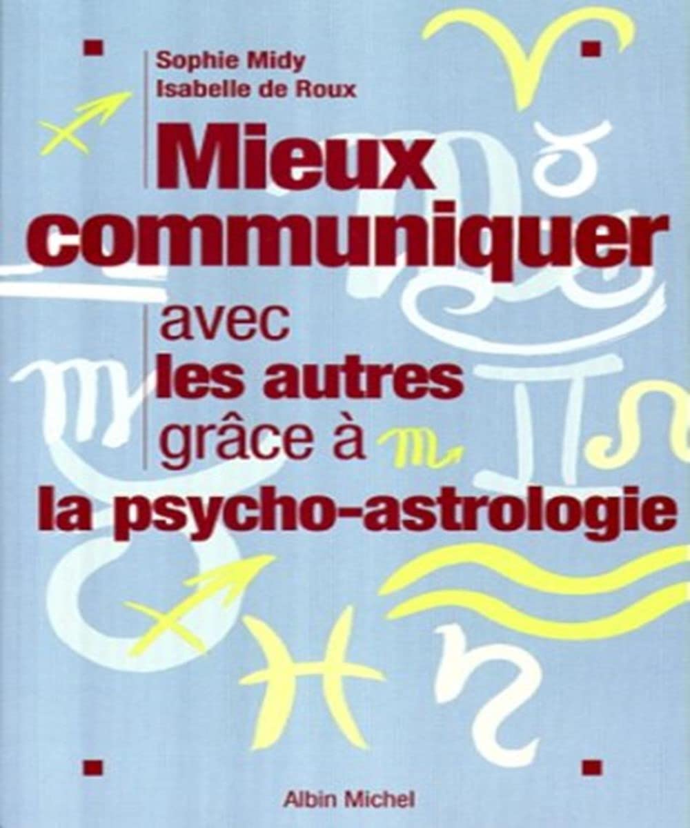 Mieux communiquer avec les autres grâce à la psycho-astrologie 9782226106346