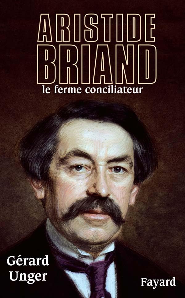 Aristide Briand: le ferme conciliateur 9782213623399